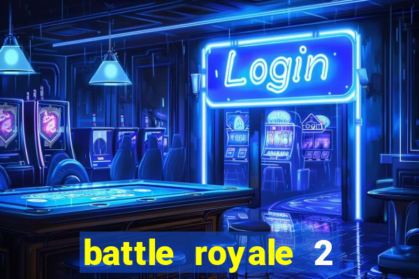 battle royale 2 filme completo dublado